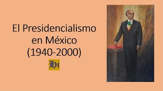 El Presidencialismo en México 19402000 [upl. by Esinaj]