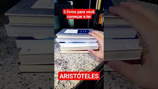 5 livros para começar a estudar ARISTÓTELES shorts filosofia aristóteles livros [upl. by Herzog764]