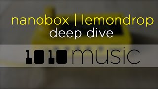 nanobox by 1010music nanobox  lemondrop deep dive [upl. by Wilfreda]