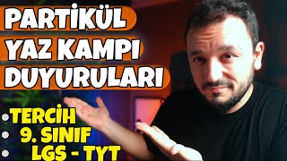 Partikül YAZ KAMPI Duyuruları  2023 Tercih  2024 LGS  2024 TYT [upl. by Damalus]