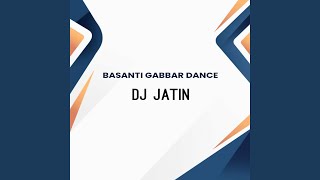 BASANTI GABBAR DANCE Remix [upl. by Auria]