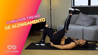 O melhor treino para alongar e se livrar das dores  Carol Borba [upl. by Adarbil]