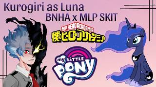 Kurogiri as Luna  The Moon Rises  BNHA X MLP SKIT  BNHA Texts [upl. by Iruj]