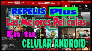 REPELIS PLUS las mejores películas en tu Celular ANDROID 2017 [upl. by Daveda343]