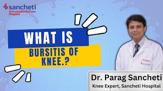 What is Bursitis of Knee  Dr Parag Sancheti  Knee Expert at Sancheti Hospital  Pune [upl. by Assirec]