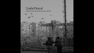 Coala Pascal  Lifting Cranes Have Already Heard That 2009 [upl. by Yanffit]