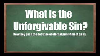 What is the Unforgivable Sin  How they push the Doctrine of Eternal Punishment [upl. by Jet]