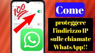 Come proteggere lindirizzo IP nelle chiamate WhatsAppSoluzione sempliceNuovo aggiornamento 2024 [upl. by Grenville464]