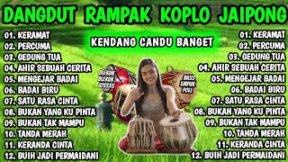 DANGDUT RAMPAK JAIPONG KOPLO KENDANG CANDU BANGET COCOK BUAT SANTAI [upl. by Bernita]