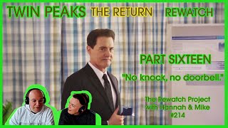 Twin Peaks The Return Rewatch 3x16  THE RETURN PART 16  Podcast Review Rewatch Project 214 [upl. by Eissel]