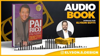 Pai Rico Pai Pobre  Robert T Kiyosaki  AudioBook 🎧 Completo  Narração Elyson Sotti [upl. by Hamford601]