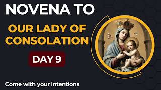 🙏NOVENA TO OUR LADY OF CONSOLATION DAY 9  Our Lady of CONSOLATION NOVENA day NINE [upl. by Ynaitirb]