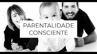 Parentalidade Consciente [upl. by Carolina]