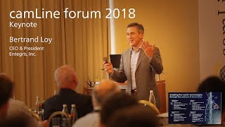 camLine forum 2018 – Keynote – Bertrand Loy Entegris Inc [upl. by Dauf981]