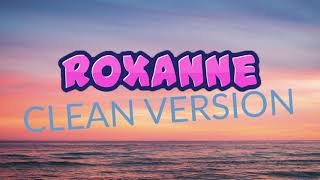 Arizona Zervas  ROXANNE Clean Version  No Swearing [upl. by Valiant]