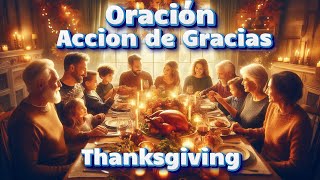 ORACIÓN DE ´´ ACCION DE GRACIAS ´´ THANSGIVING [upl. by Annayehc]