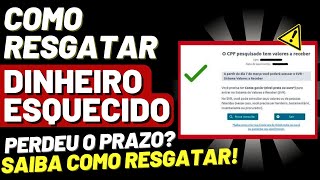 Como SACAR o DINHEIRO ESQUECIDO após o PRAZO [upl. by Joacimah]