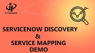 Servicenow Discovery amp Servicenow Service Mapping Tutorial  Servicenow ITOM Training  IT Canvass [upl. by Trimmer693]