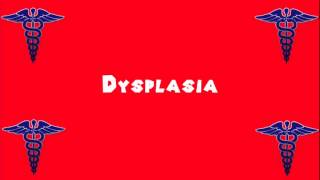 Pronounce Medical Words ― Dysplasia [upl. by Icats]