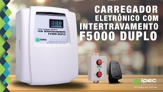 CARREGADOR ELETRÔNICO COM INTERTRAVAMENTO F5000 DUPLO IPEC [upl. by Odanref]