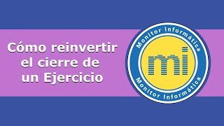 Cómo reinvertir el cierre de ejercicio en Contabilidad Monitor Informática [upl. by Iznek]