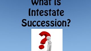 What is Intestate Succession [upl. by Iddo]