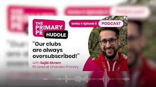 The PE Primary Huddle Our clubs are always oversubscribed with Sajid Akram Chandos Primary School [upl. by Therron494]