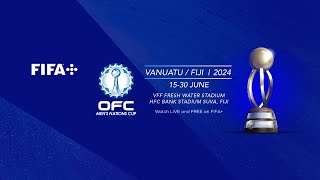 Watch the OFC Mens Nations Cup 2024 LIVE and FREE on FIFA [upl. by Maje]