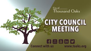 Thousand Oaks City Council Regular Meeting [upl. by Etsirhc233]