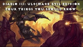 4 Things You Should Know  Diablo III Ultimate Evil Edition [upl. by Akiehsat899]