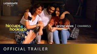 Hiccups amp Hookups  Official Trailer  Amazon Prime Video Channels  Lionsgate Play [upl. by Alysoun]