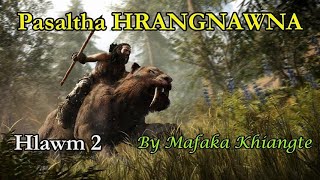 PASALTHA HRANGNAWNA Hlawm 2 Mafaka Khiangte [upl. by Sheena]