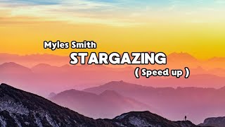 Myles Smith  Stargazing  Speed up [upl. by Delp131]