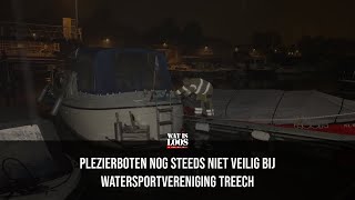 PLEZIERBOTEN NOG STEEDS NIET VEILIG BIJ WATERSPORTVERENIGING TREECH [upl. by Davidde588]