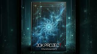 JOK PROJECT  Dystopian [upl. by Aiuqat]