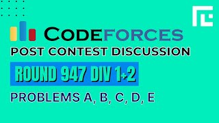 Codeforces Round 947 Div 12  Video Solutions  A to E  by Hari Aakash  TLE Eliminators [upl. by Aidil]