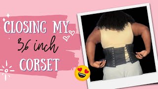 My 36 inch corset is finally closed [upl. by Boggs]