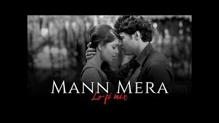 Mann Mera Lofi Song  SlowedReverb Song And Music Bollywood Song And Music [upl. by Ennaeirrac]