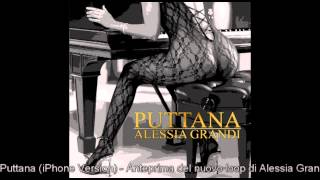 Puttana iPhone Version  Alessia Grandi [upl. by Hauge]