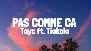 Tayc Tiakola  Pas Commeca LyricsParoles [upl. by Eiliab]