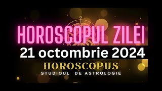 Horoscopul Zilei  21 octombrie 2024  HOROSCOPUS [upl. by Strauss]