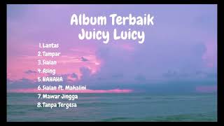 ALBUM JUICY LUICY TERBARU [upl. by Kamila830]