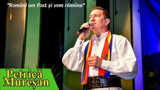 Petrică Mureșan  quotRomâni am fost și vom rămânequot Cântec patriotic LIVE [upl. by Hsiri]