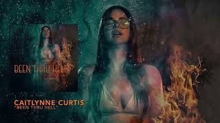 Caitlynne Curtis  quotBeen Thru Hellquot Official Audio [upl. by Normi]