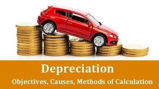 Depreciation Meaning  Factors Requirement for Calculation of Depreciation  Methods of Depreciation [upl. by Homer]