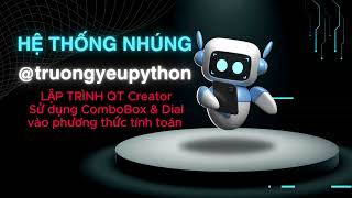 LẬP TRÌNH QT Creator  Sử dụng ComboBox amp Dial  lcdNumBer [upl. by Clerk877]