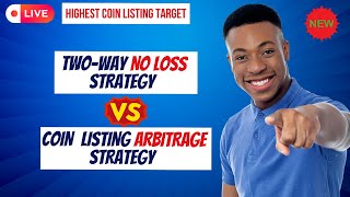 COIN LISTING ARBITRAGE VS TWOWAY NO LOSS STRATEGY WHICH TRADING STRATEGY IS BEST [upl. by Ainadi]