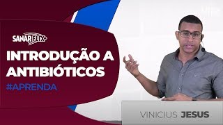 Aula de introdução a antibioticoterapia  Curso de Antibióticos SanarFlix [upl. by Eentroc592]