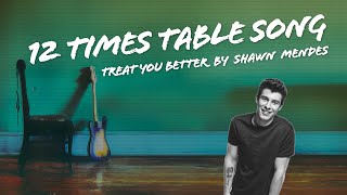 12 Times Table Song Treat You Better by Shawn Mendes [upl. by Ragucci]