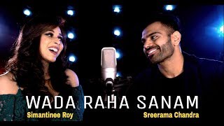 Wada Raha Sanam  Feat Sreerama Chandra amp Simantinee Roy [upl. by Euqinwahs]